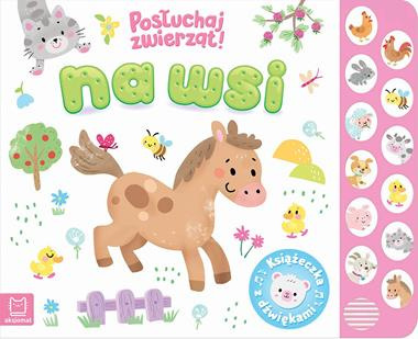 Na wsi. Książeczka z dźwiękami. Posłuchaj zwierząt Aksjomat