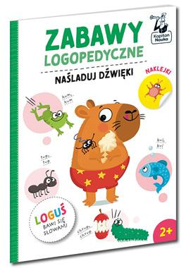Naśladuj dźwięki. Kapitan Nauka. Zabawy logopedyczne. Loguś bawi się słowami Naśladuj dźwięki. Kapitan Nauka. Zabawy logopedyczne. Loguś bawi się słowami