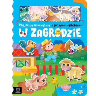 W zagrodzie. Książeczka sensoryczna z filcowymi naklejkami Aksjomat